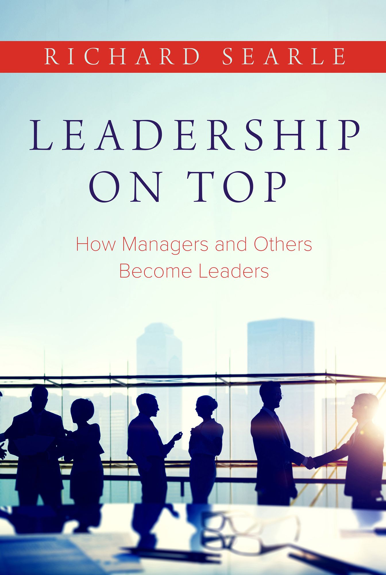 Leadership On Top: How Managers and Others Become Leaders