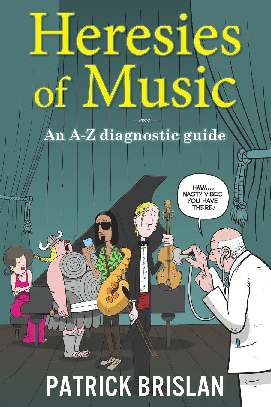 Heresies of Music: An A-Z diagnostic guide