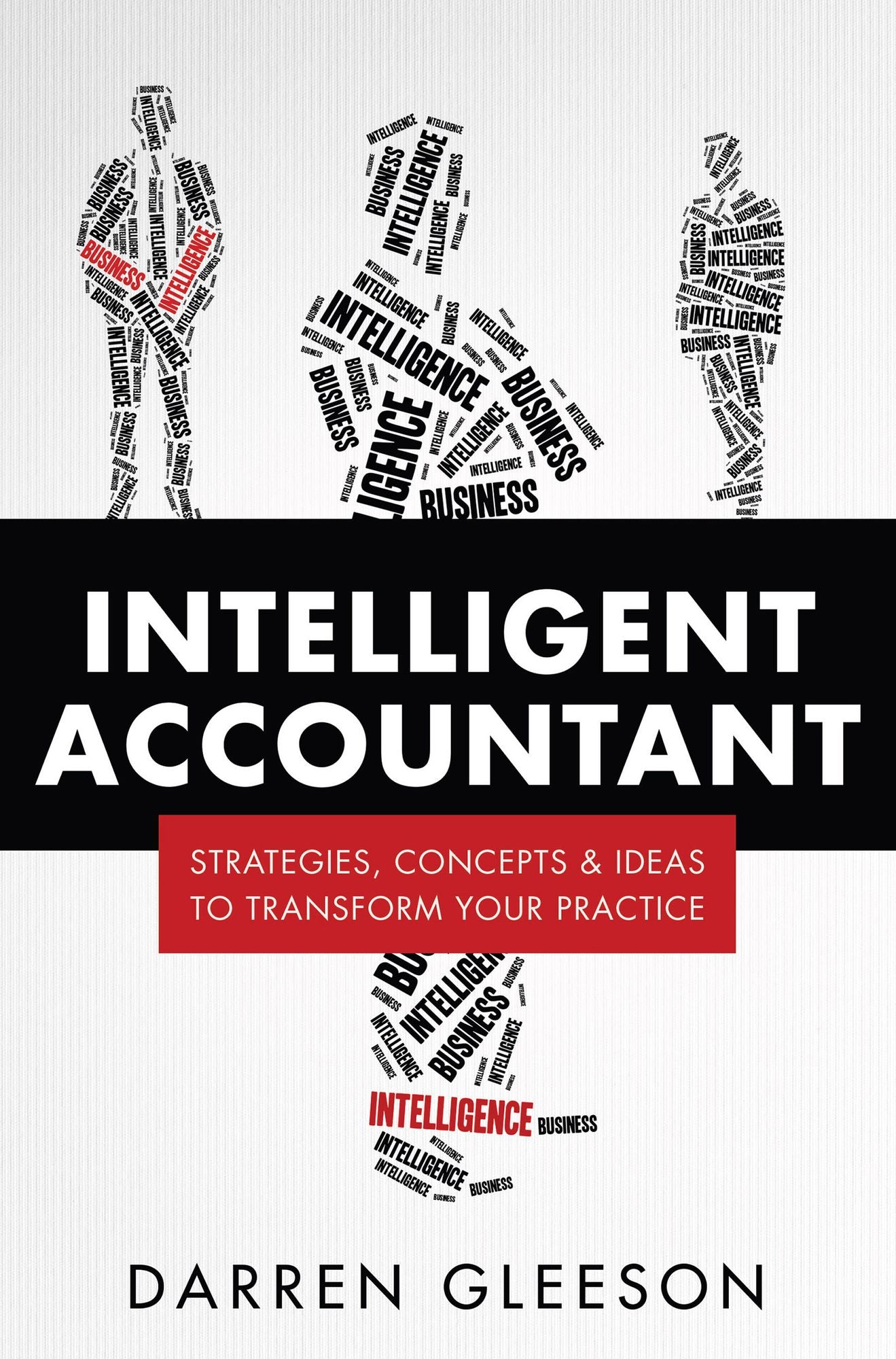 Intelligent Accountant: Strategies, Concepts & Ideas to Transform Your Practice