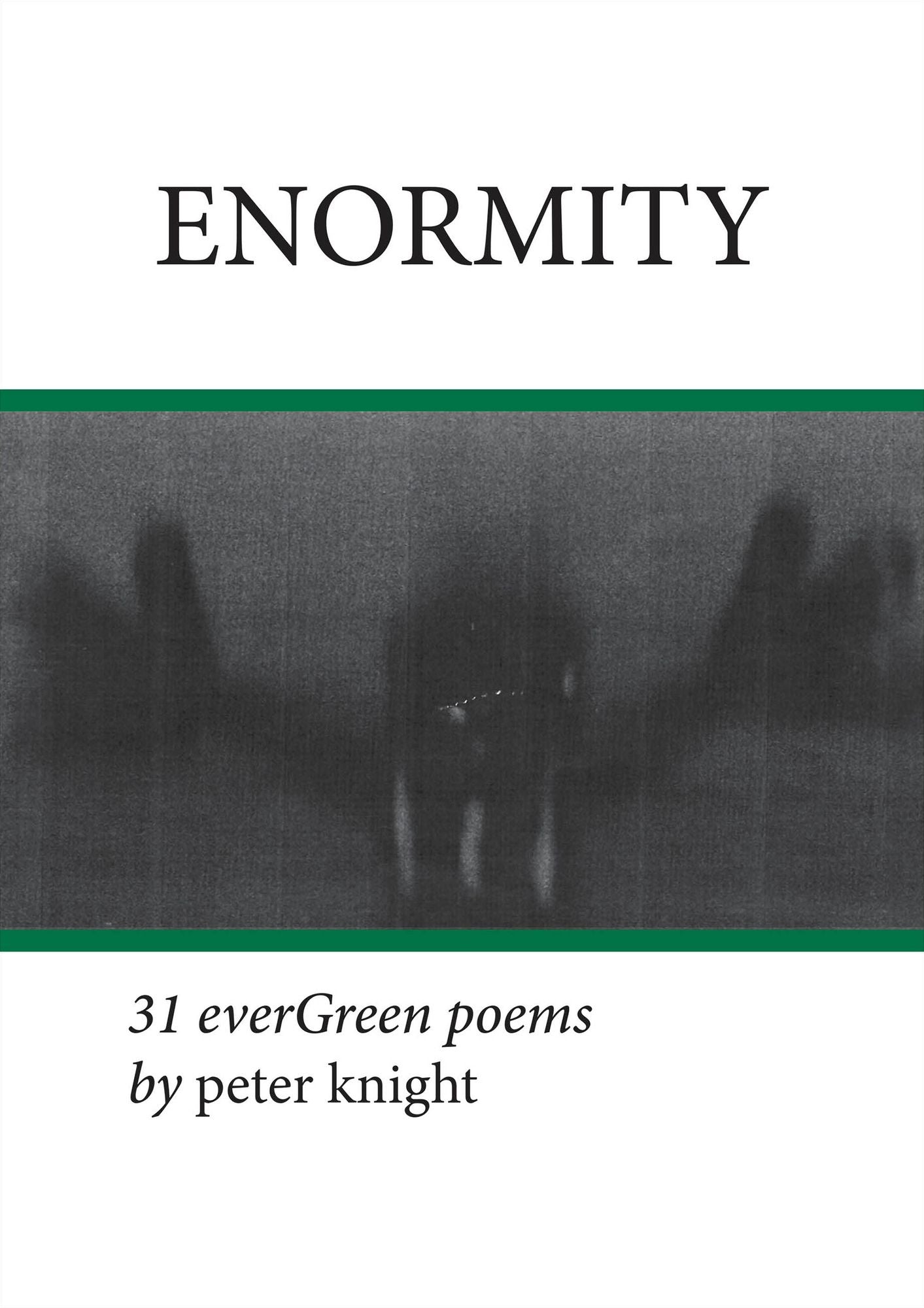 ENORMITY: 31 everGreen poems
