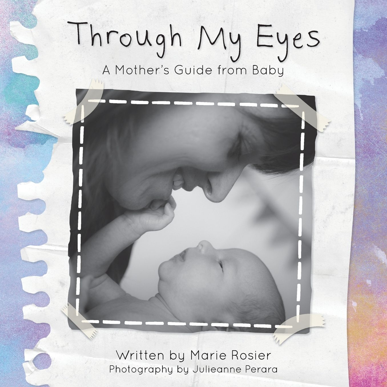 Through My Eyes: A Mother's Guide From Baby