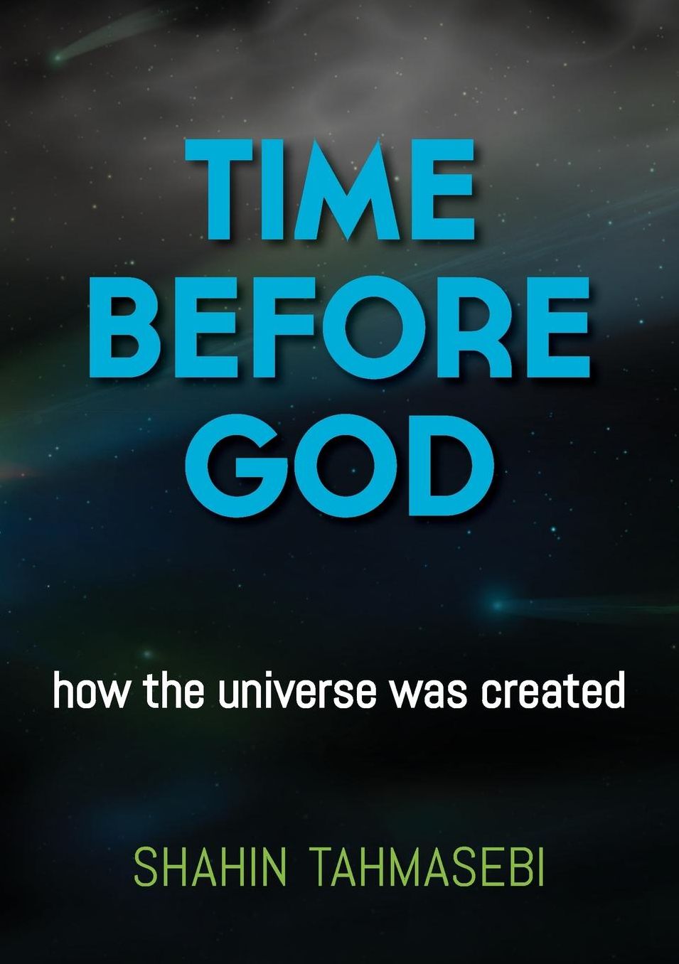 Time Before God: how the universe was created
