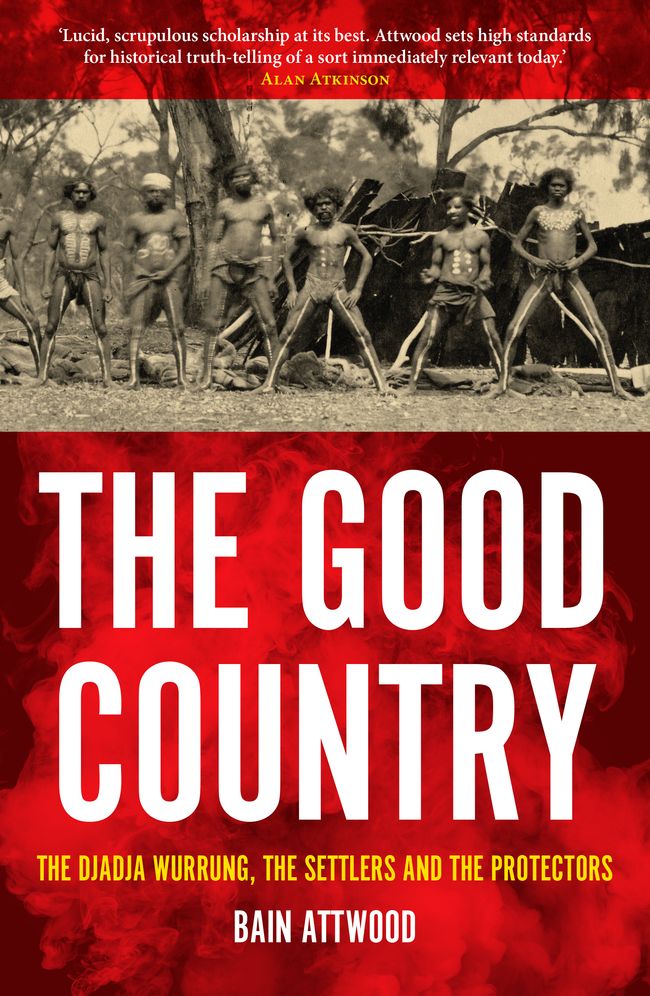 The Good Country: The Djadja Wurrung, The Settlers and the Protectors