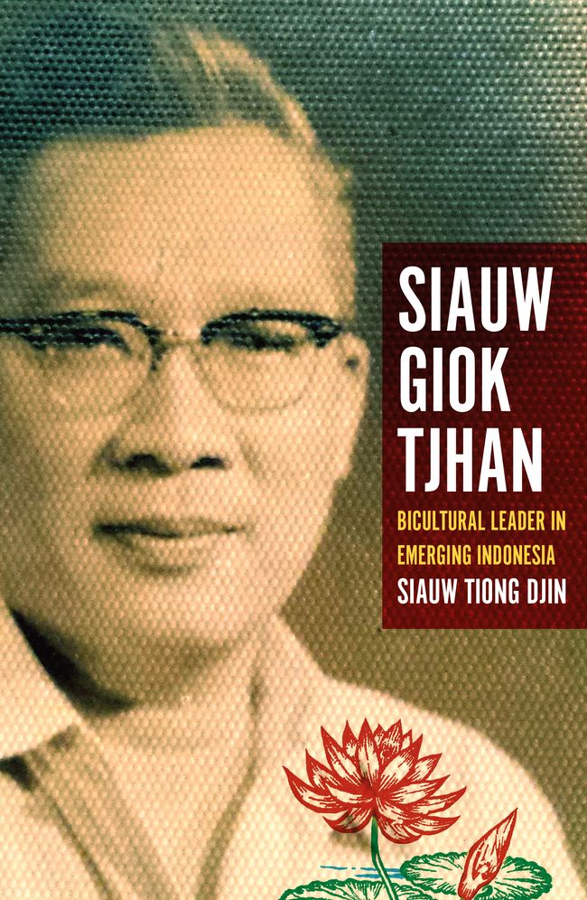 Siauw Giok Tjhan: Bicultural Leader in Emerging Indonesia