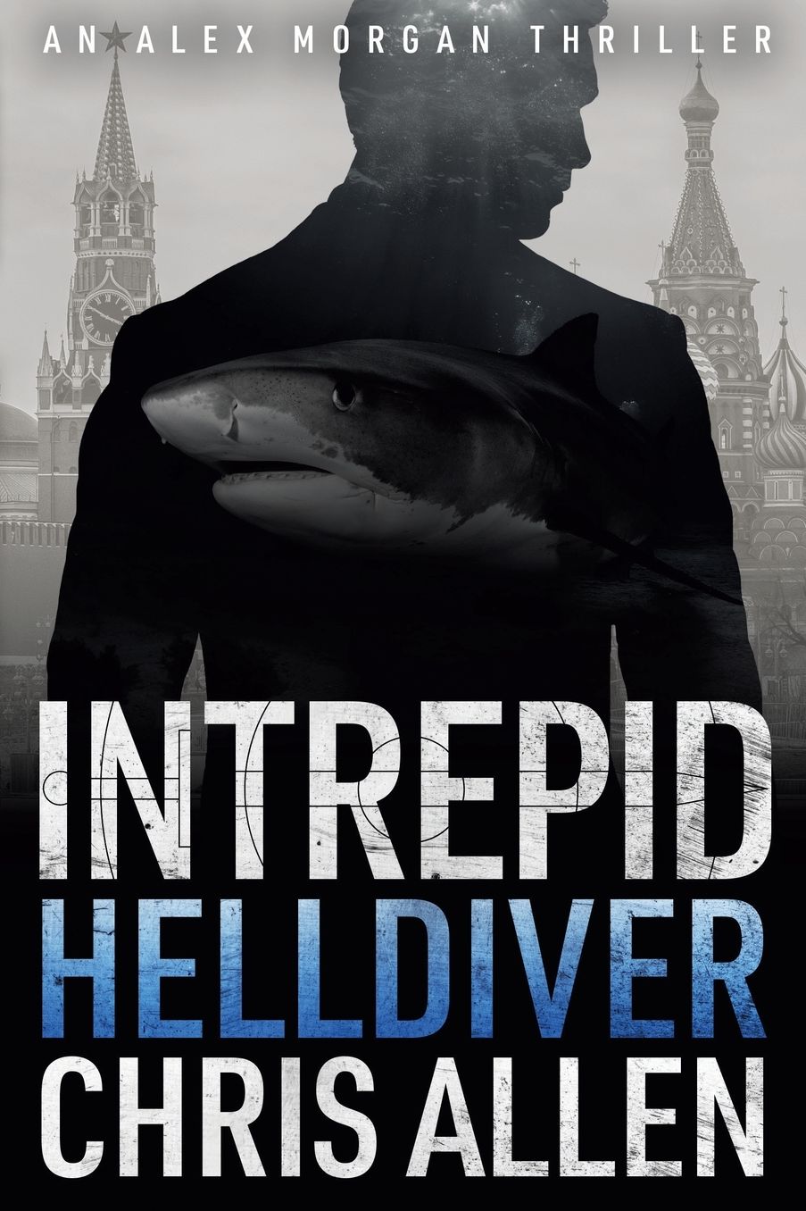 Helldiver: The Alex Morgan Interpol Spy Thriller Series (Intrepid 4)