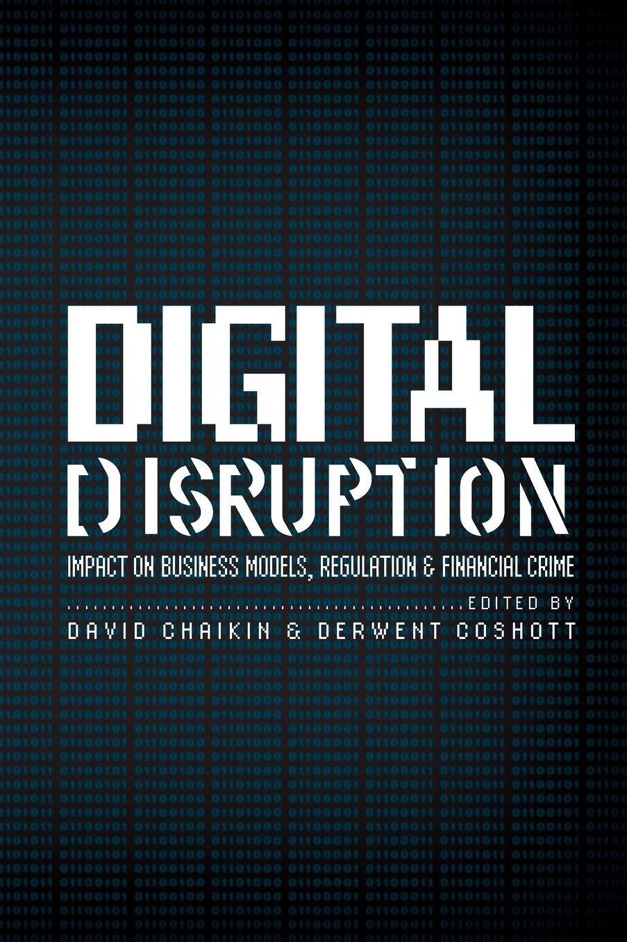 Digital Disruption: Impact on Business Models, Regulation amp; Financial Crime