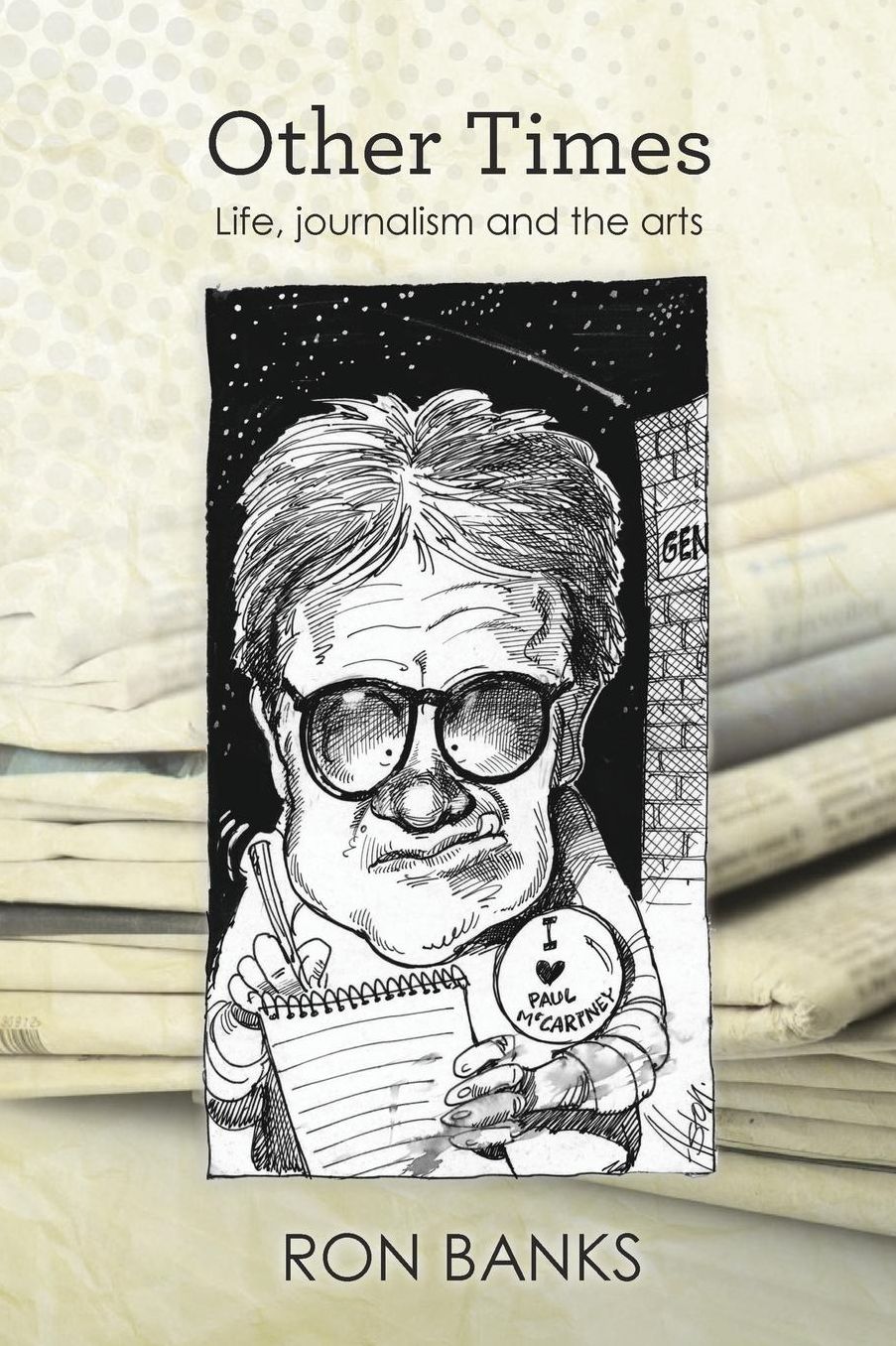 Other Times: Life, journalism and the arts