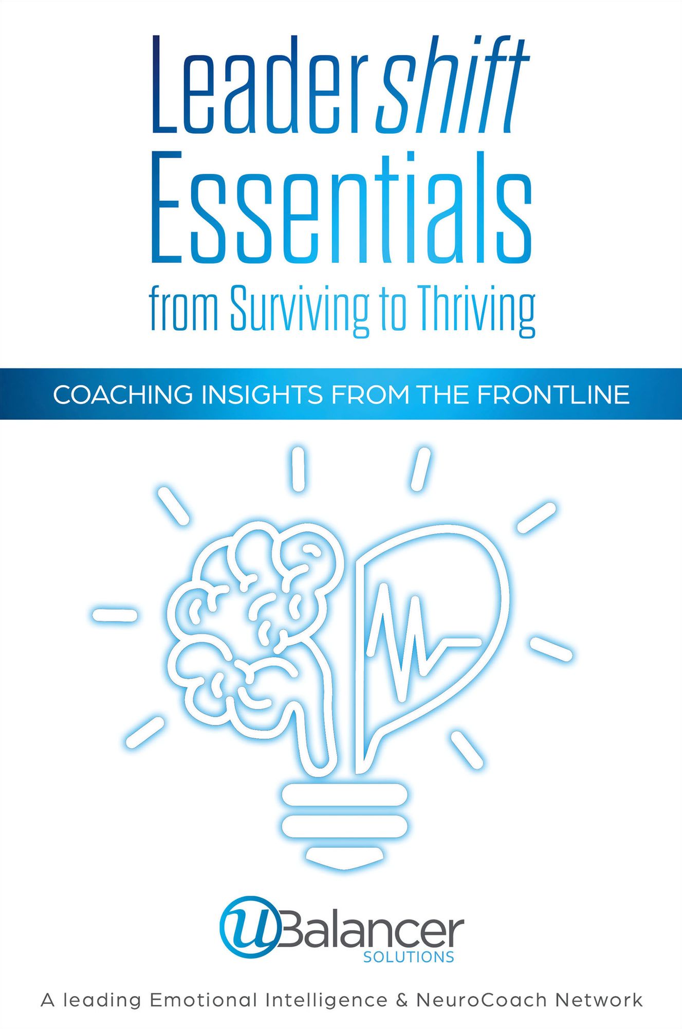 Leadershift Essentials: From Surviving to Thriving: Coaching Insights from the Frontline