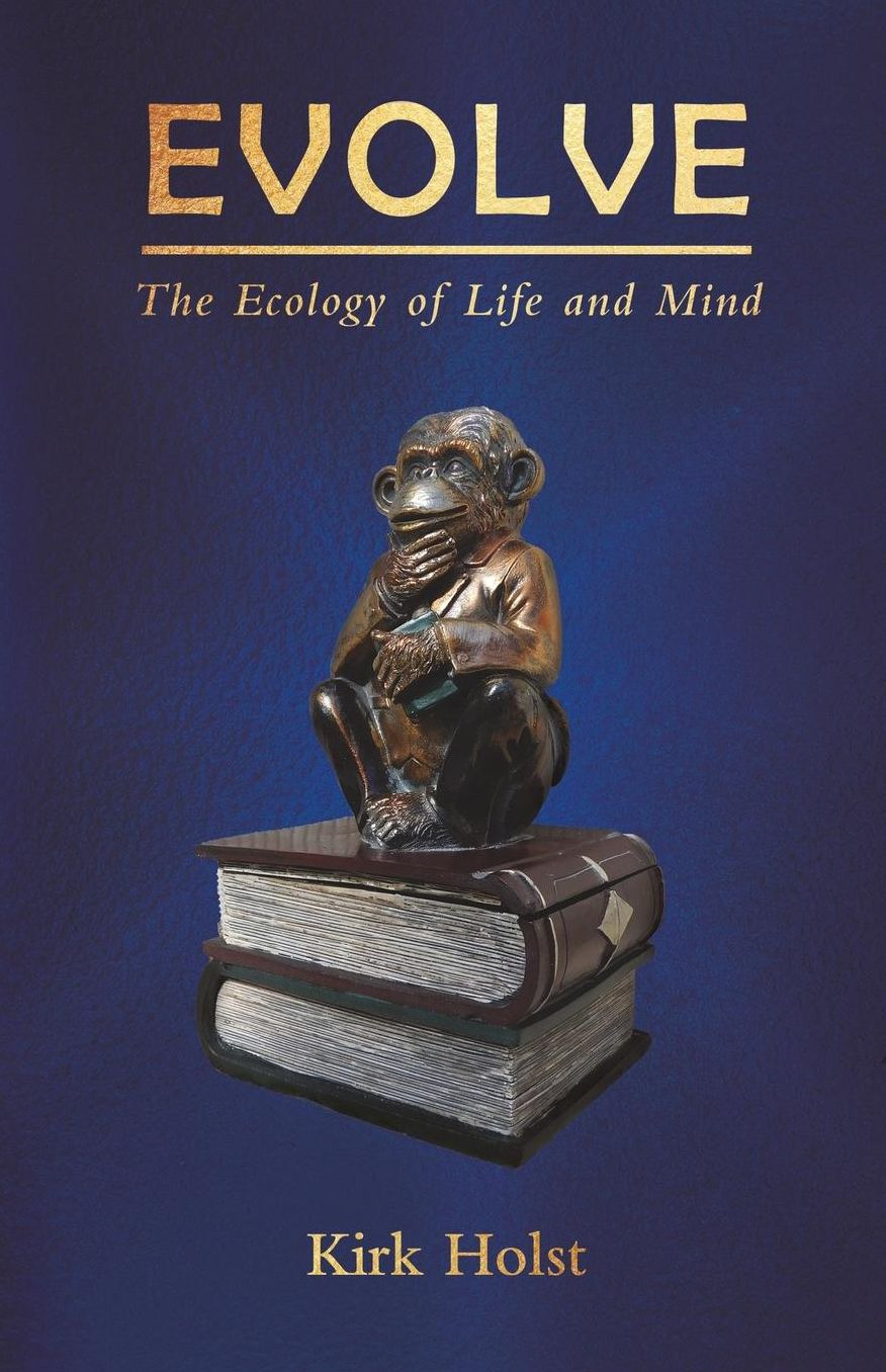 Evolve: The Ecology of Life and Mind