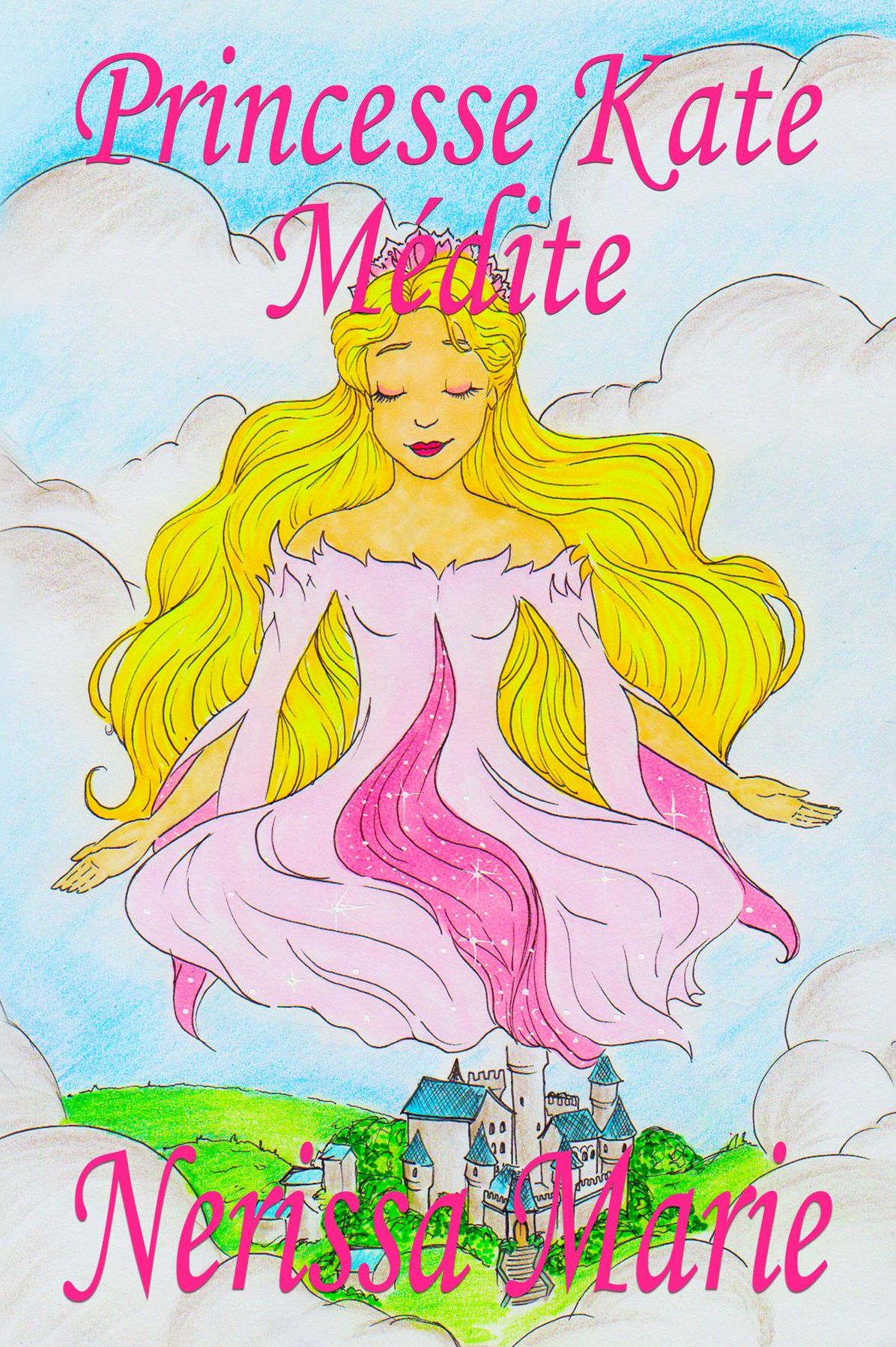 Princesse Kate Médite (Livre pour Enfants sur la Méditation Consciente, livre enfant, livre jeunesse, conte enfant, livre pour enfant, histoire pour enfant, livre bébé, enfant, bébé, livre enfant): (Livre pour Enfants sur la Méditation Consciente, livre e