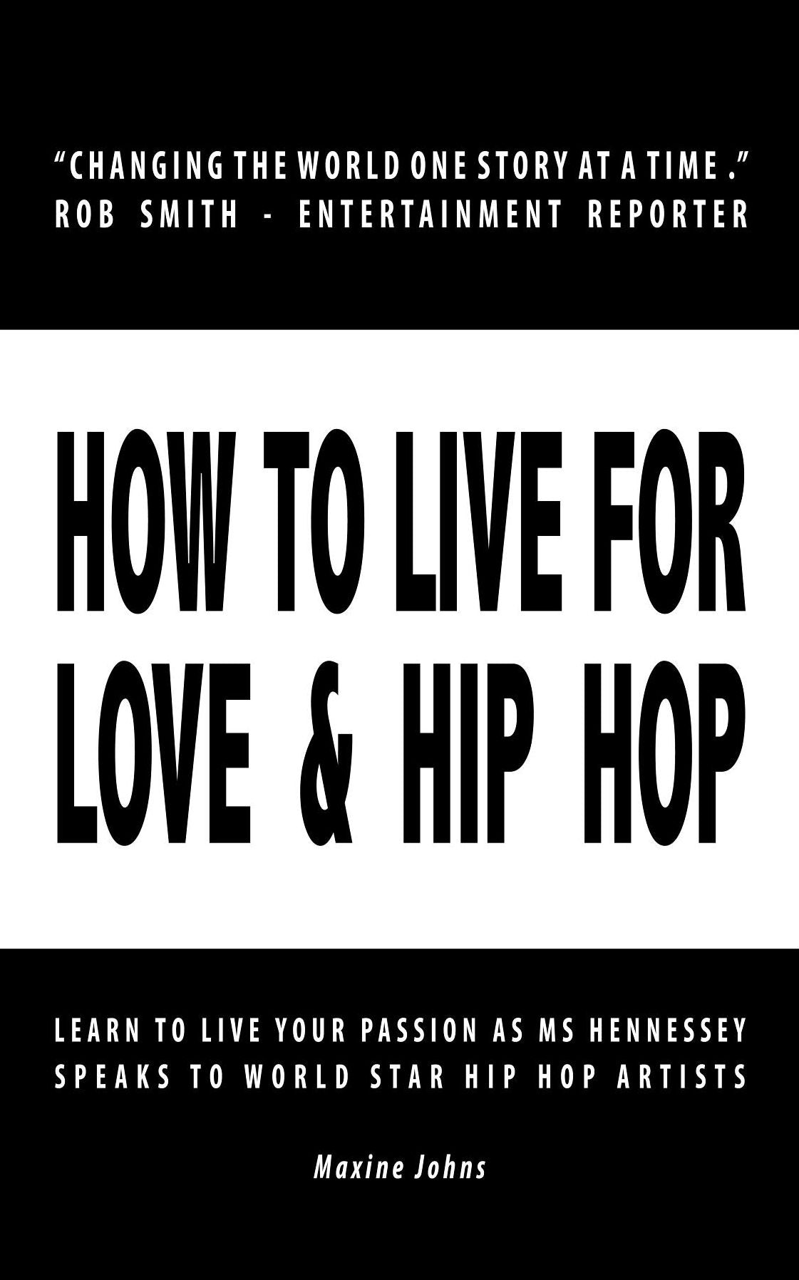 How to Live for Love & Hip Hop: Learn to Live Your Passion as Ms. Hennessey speaks to World Star Hip Hop Artists