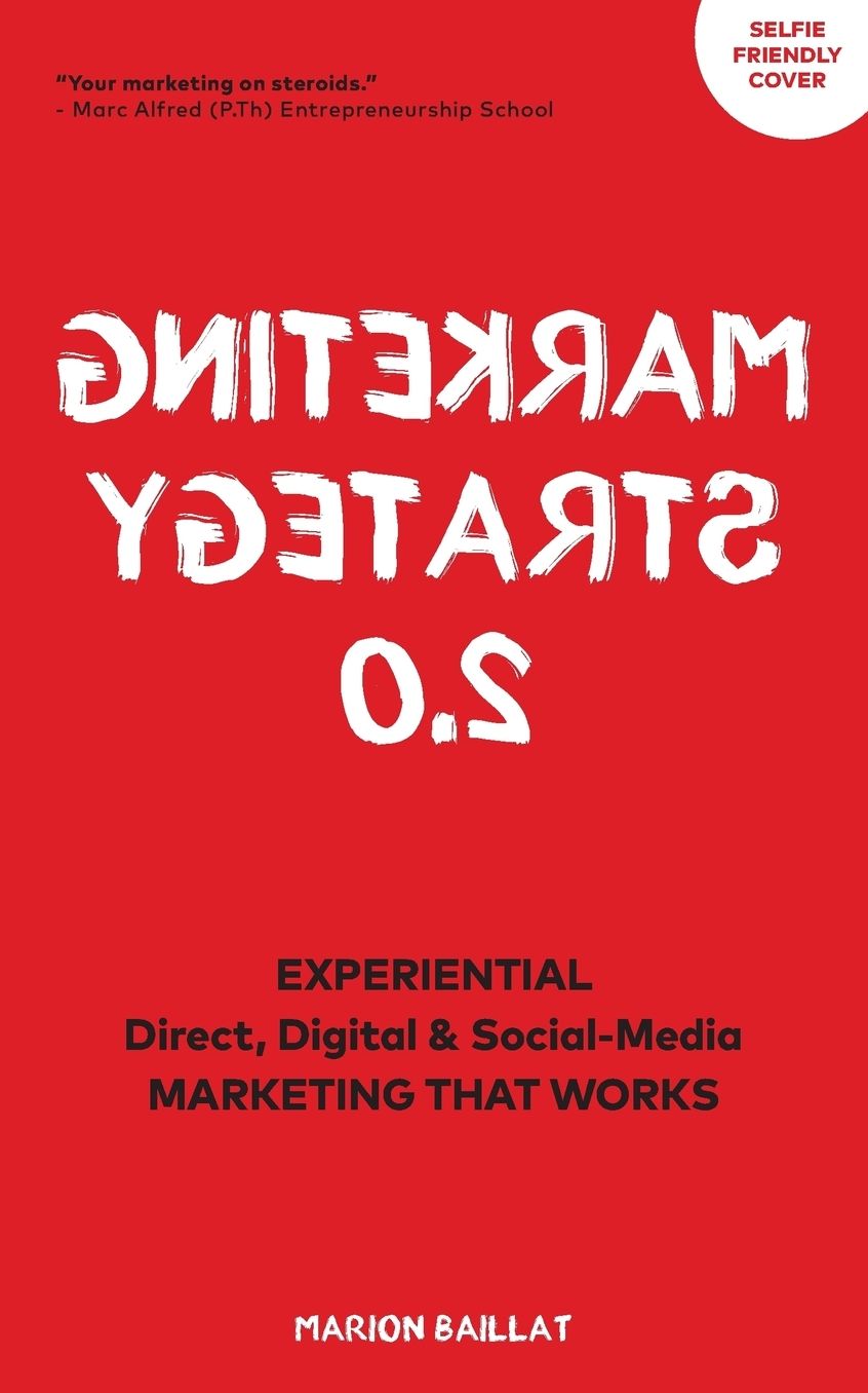 Marketing Strategy 2.0: Experiential, Direct, Digital, & Social Media Marketing That Works