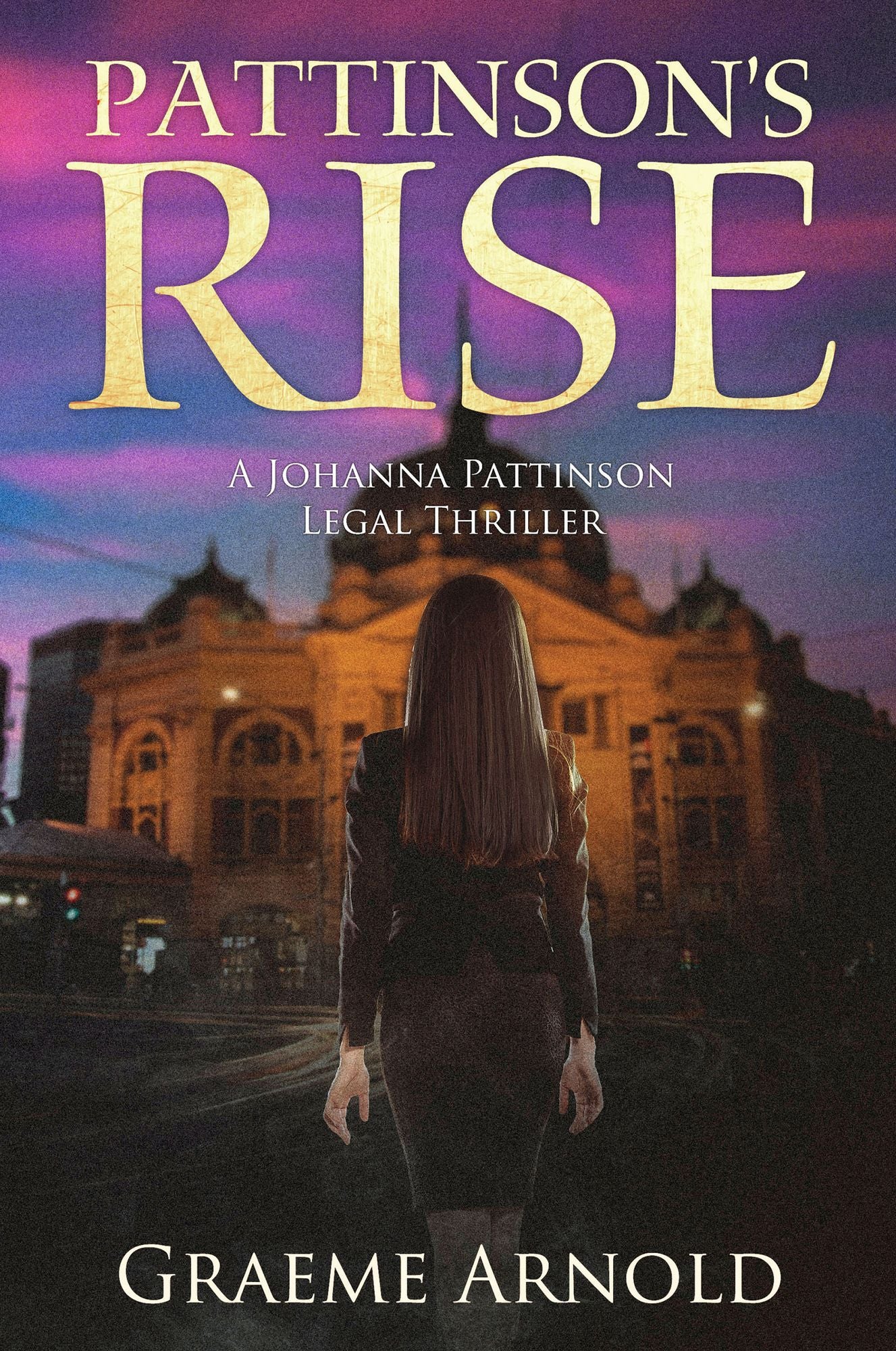 Pattinson's Rise: A Johanna Pattinson Legal Thriller