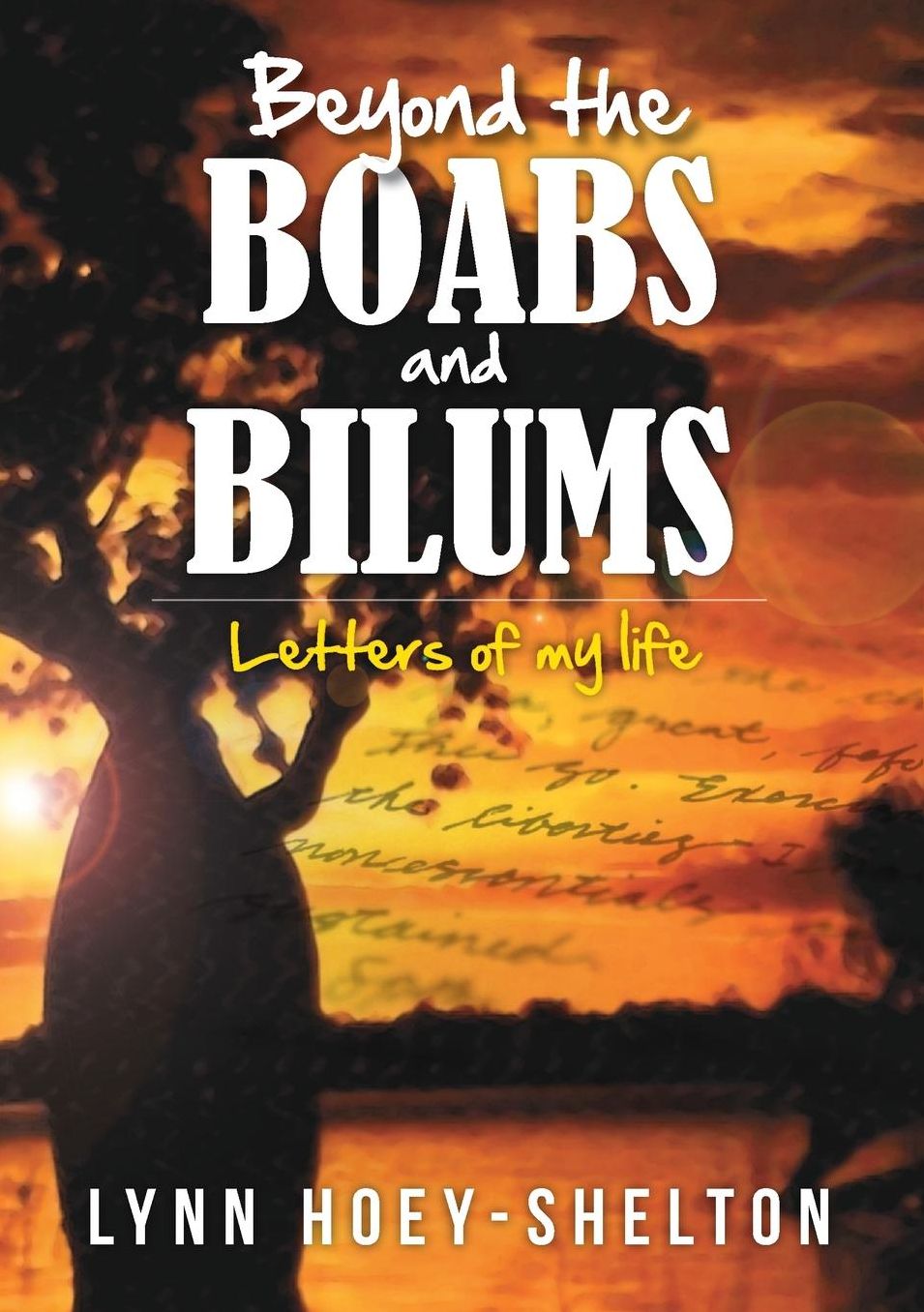 Beyond the Boabs and Bilums: Letters of my life