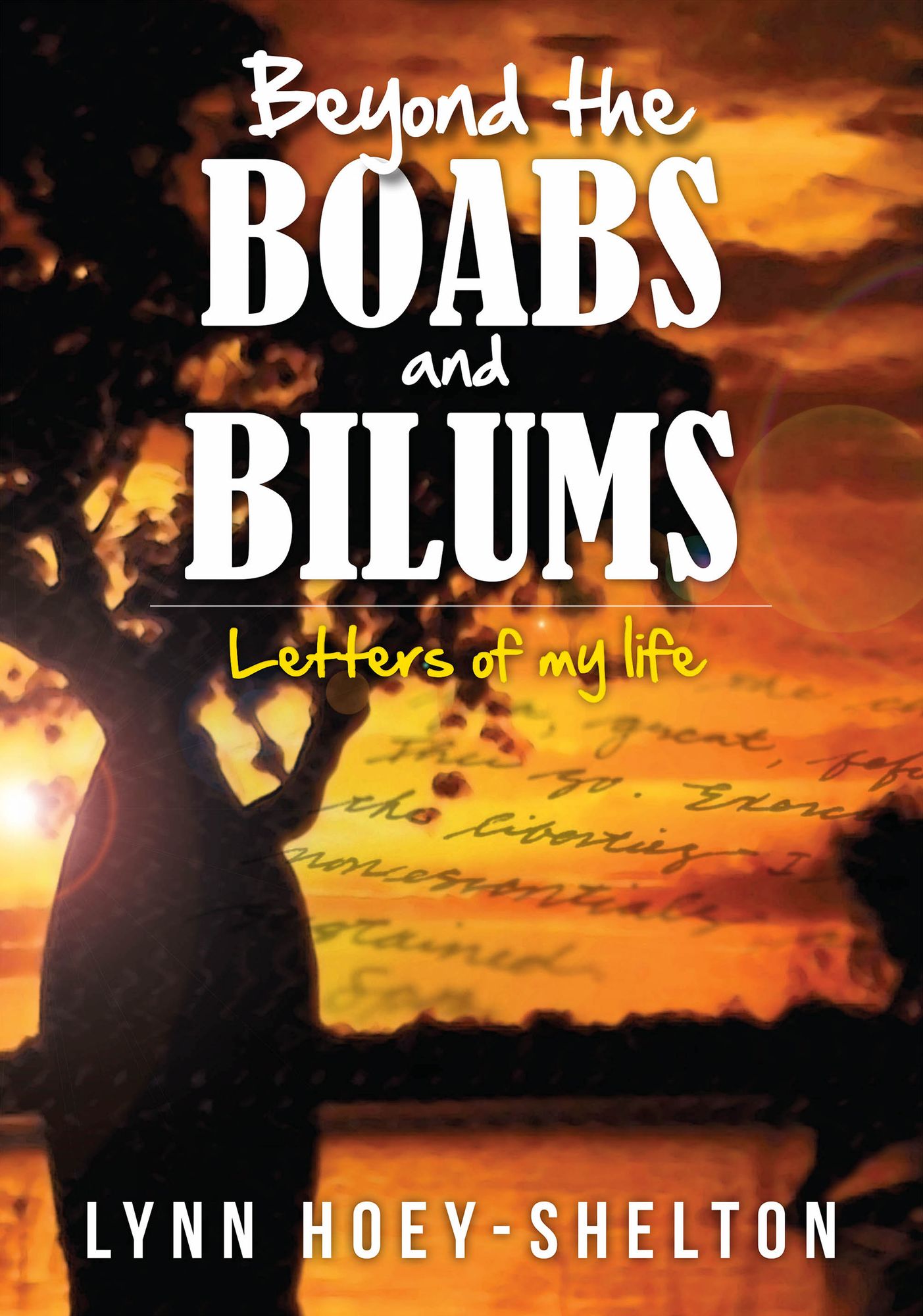 Beyond the Boabs and Bilums: Letters of My Life