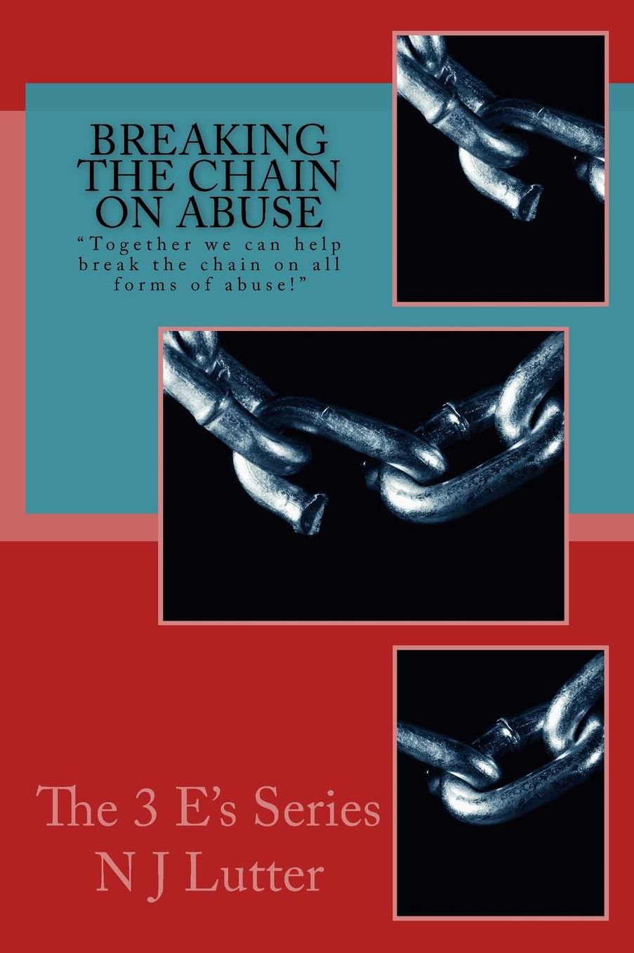 Breaking the Chain on Abuse: Together We Can Help Break the Chain on All Forms of Abuse!