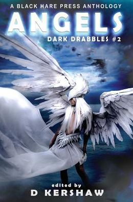Angels: A Divine Microfiction Anthology: A Black Hare Press Anthology