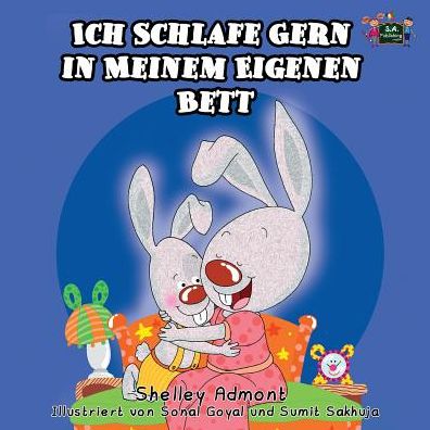 Ich Schlafe Gern in Meinem Eigenen Bett: I Love to Sleep in My Own Bed (German Edition)