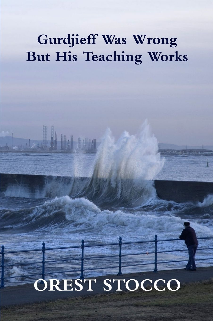 Gurdjieff Was Wrong But His Teaching Works