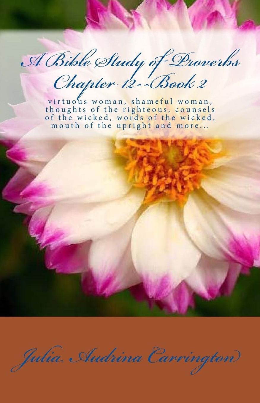 A Bible Study of Proverbs Chapter 12--Book 2