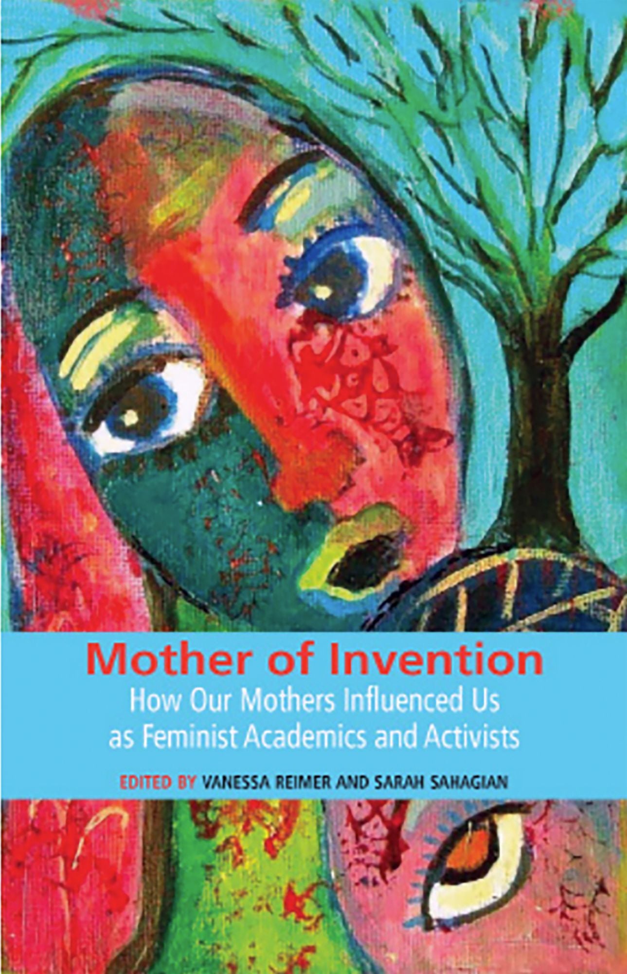 Mother of Invention: How Our Mothers Influenced Us as Feminist Academics and Activists