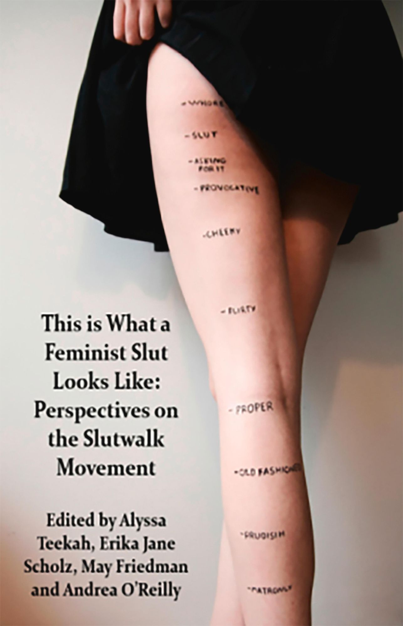This Is What a Feminist Slut Looks Like: Perspectives on the SlutWalk Movement