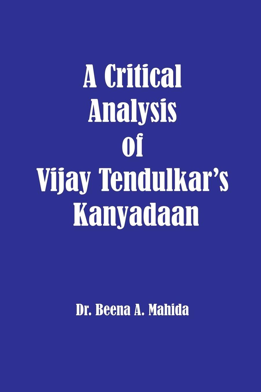A Critical Analysis of Vijay Tendulkar's Kanyadaan