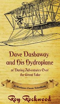 Dave Dashaway and His Hydroplane: A Workman Classic Schoolbook
