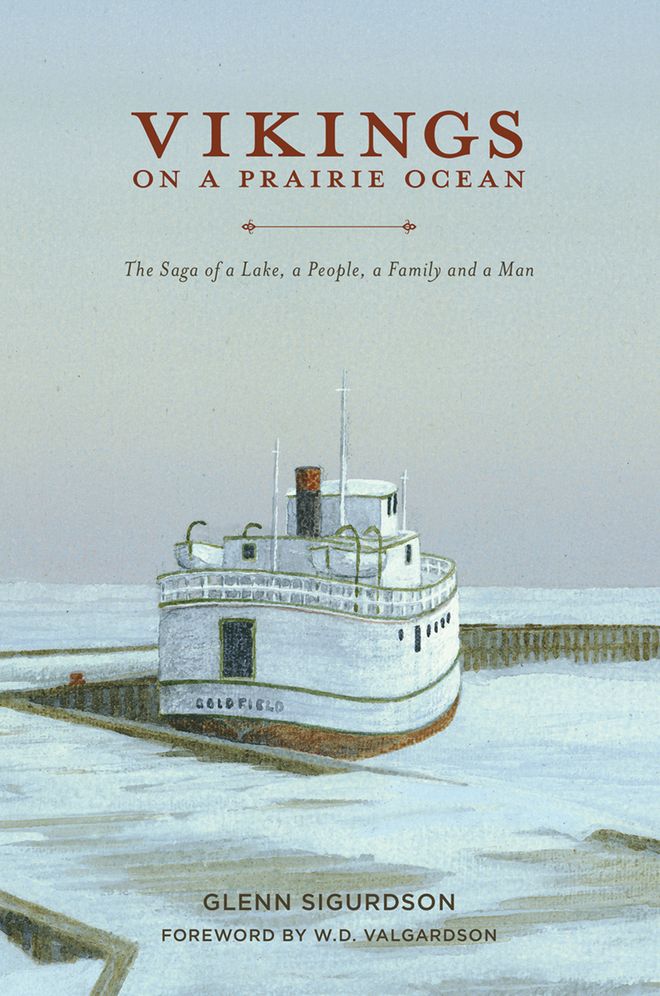 Vikings on a Prairie Ocean: The Saga of a Lake, a People, a Family and a Man