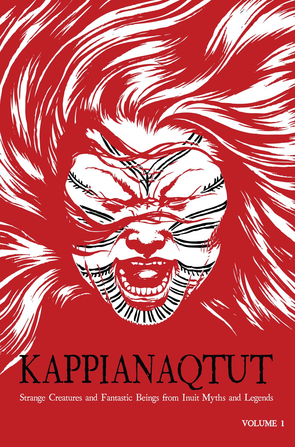 Kappianaqtut: Strange Creatures and Fantastic Beings from Inuit Myths and Legends