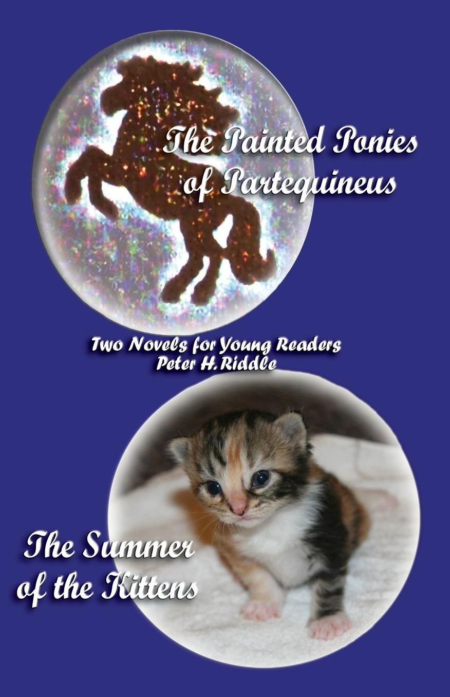 The Painted Ponies Of Partequineus And The Summer Of The Kittens