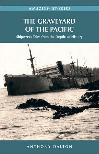 Graveyard of the Pacific, The: Shipwreck Stories from the Depths of History