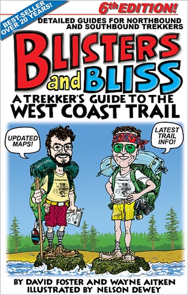 Blisters & Bliss: The Trekker's Guide to the West Coast Trail