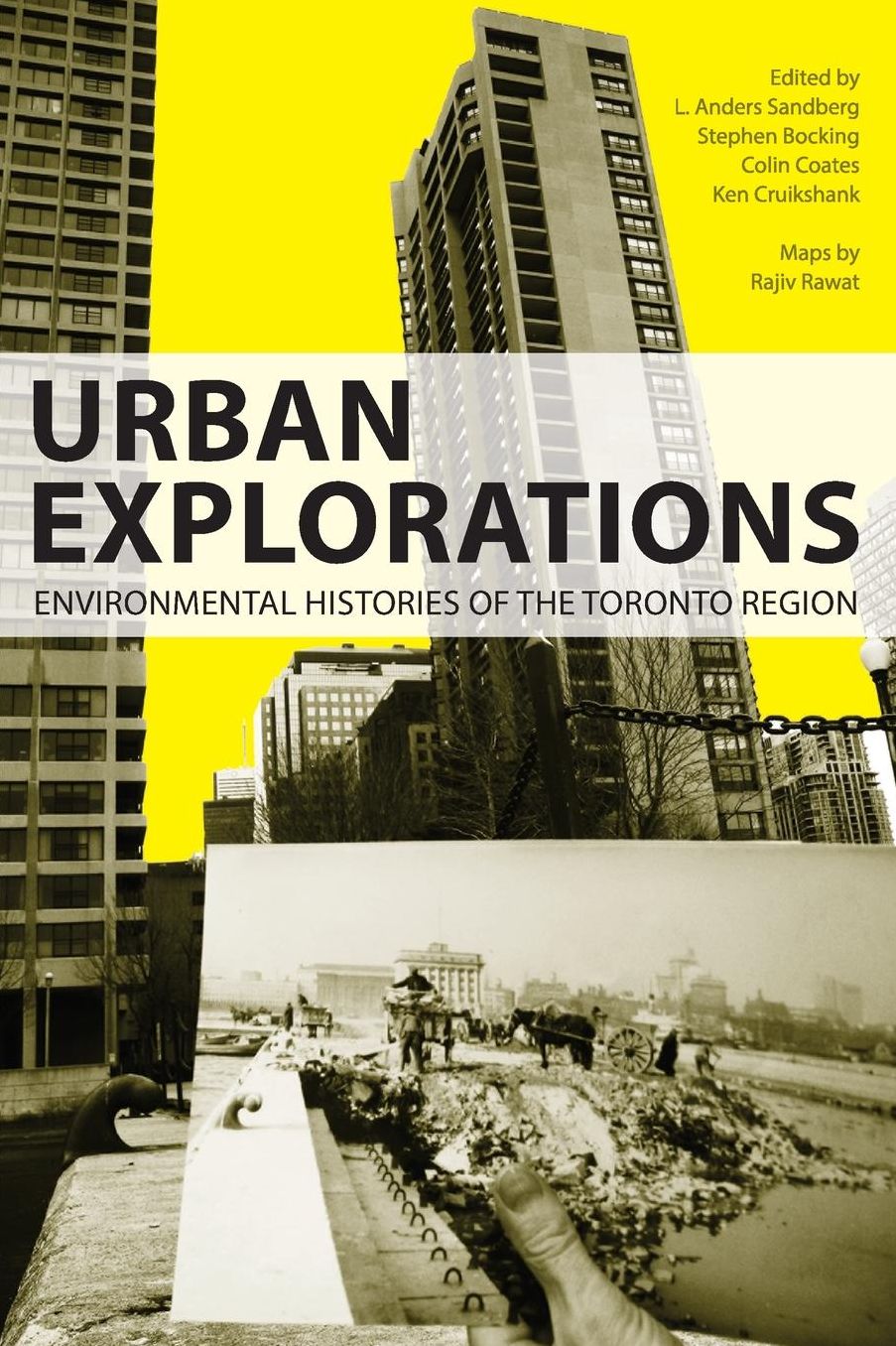 Urban Explorations: Environmental Histories of the Toronto Region