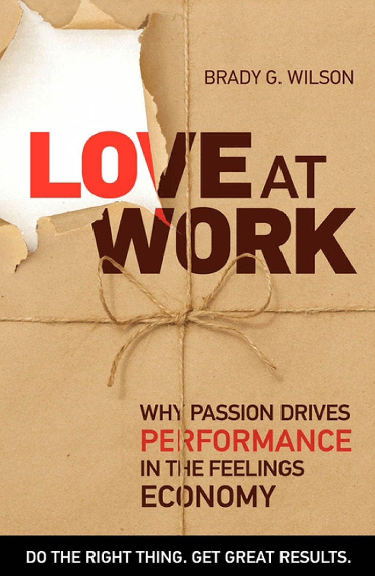 Love At Work: Why Passion Drives Performance in the Feelings Economy