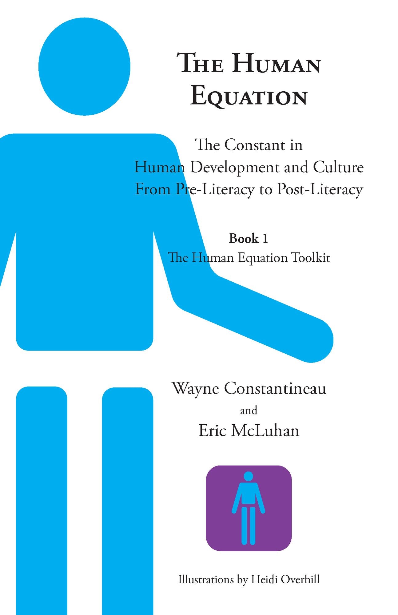 The Human Equation: The Constant in Human Development from Pre-Literacy to Post-Literacy -- Book 1 The Human Equation Toolkit