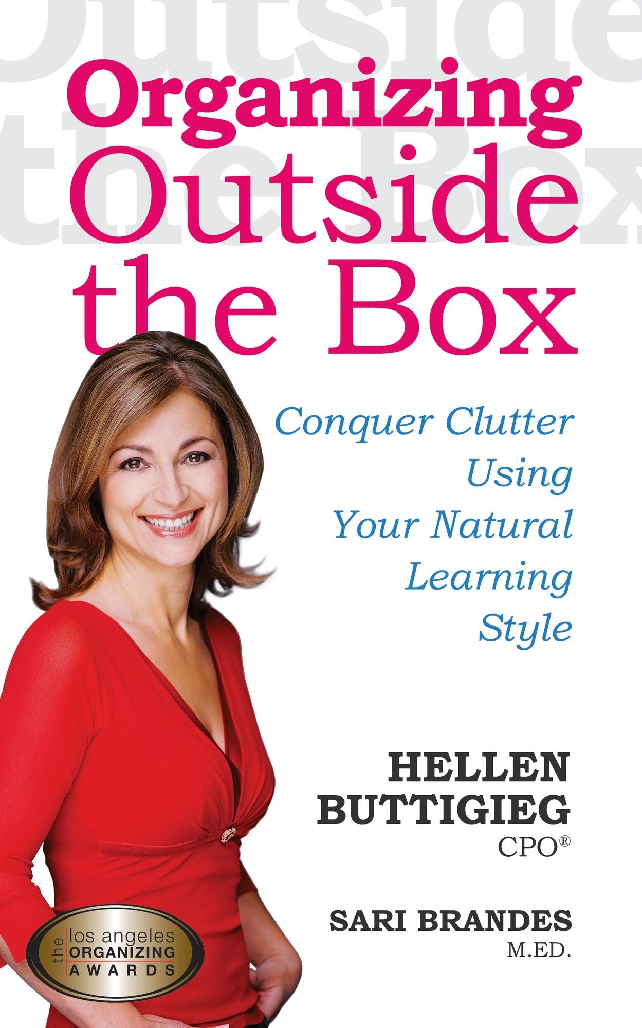 Organizing Outside the Box: Conquer Clutter Using Your Natural Learning Style
