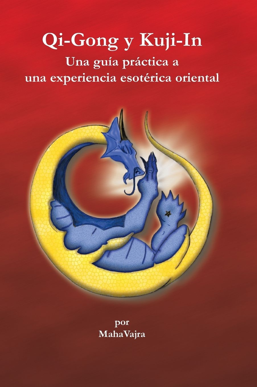 Qi-Gong y Kuji-In: Una guia practica a una experiencia esoterica oriental