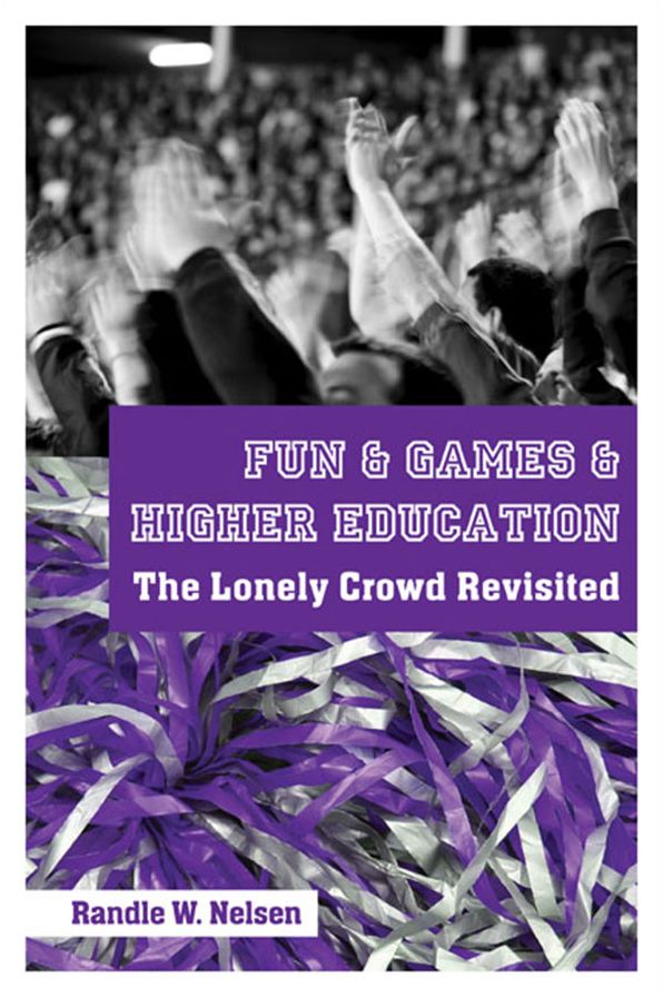 Fun and Games in Higher Education: The Lonely Crowd Revisited