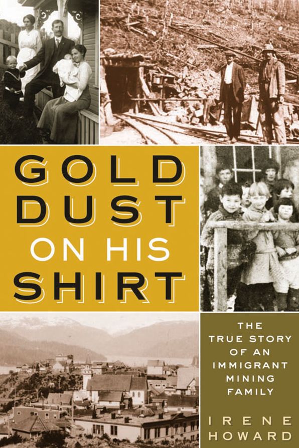 Gold Dust On His Shirt: The True Story of an Immigrant Mining Family
