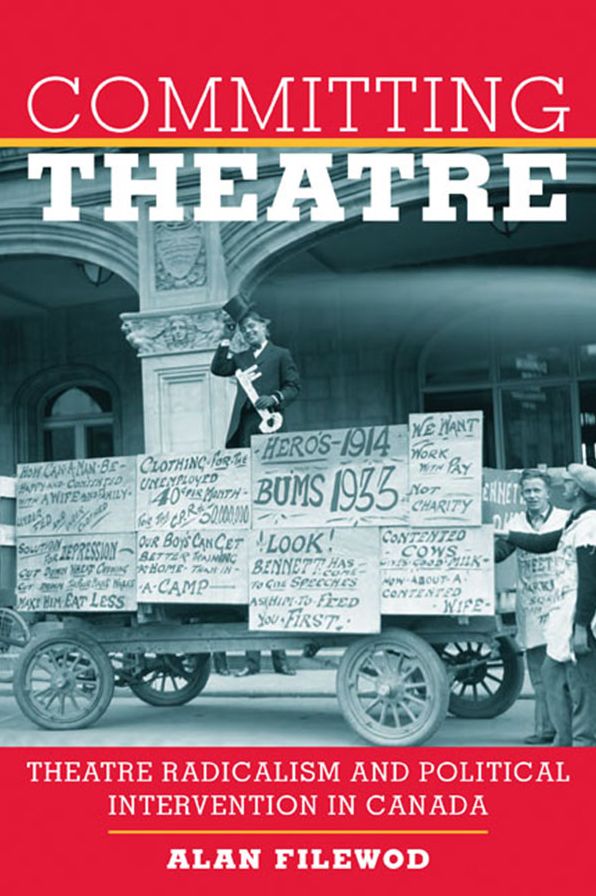 Committing Theatre: Theatre Radicalism and Political Intervention in Canada