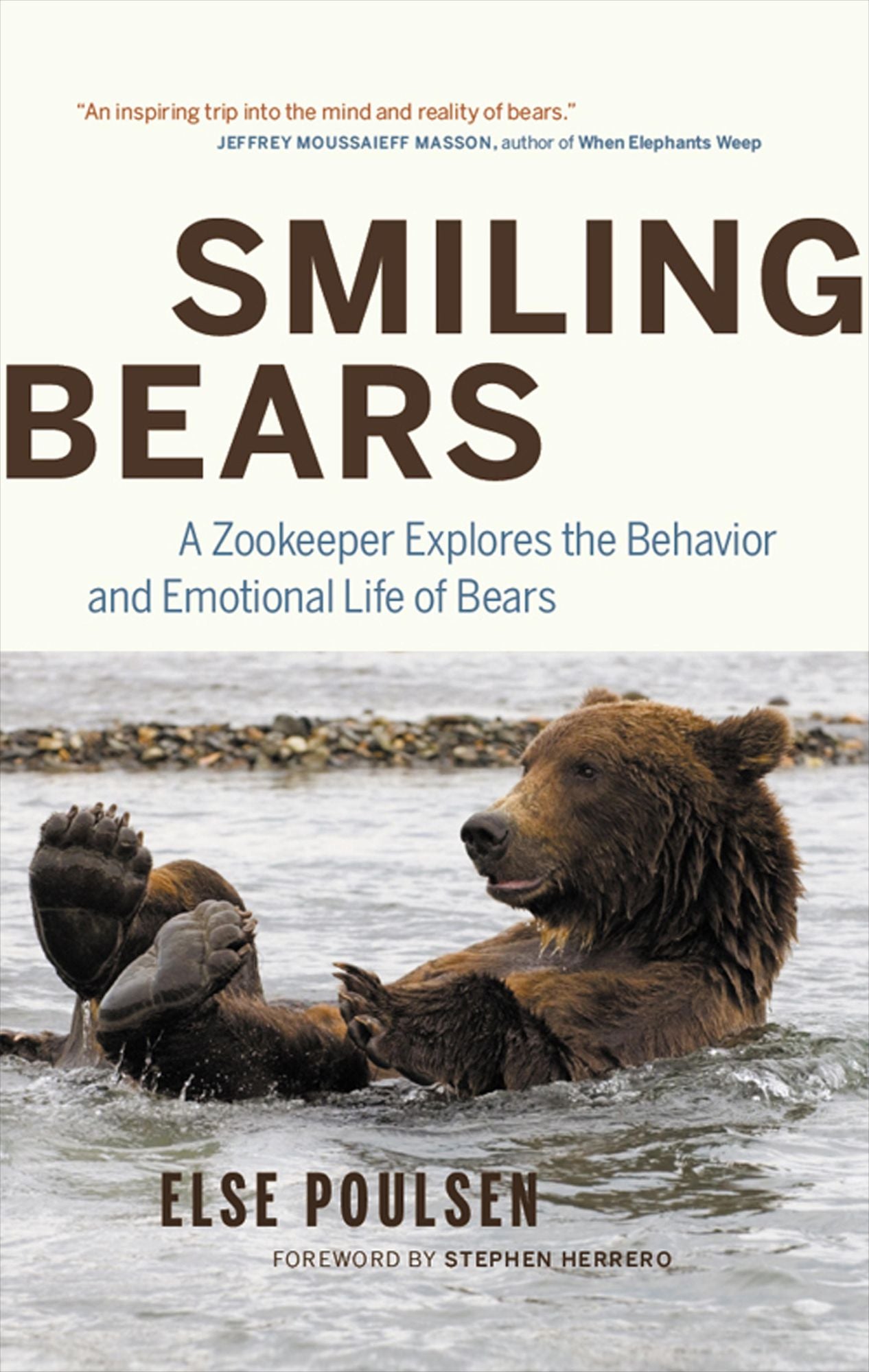 Smiling Bears: A Zookeeper Explores the Behavior and Emotional Life of Bears