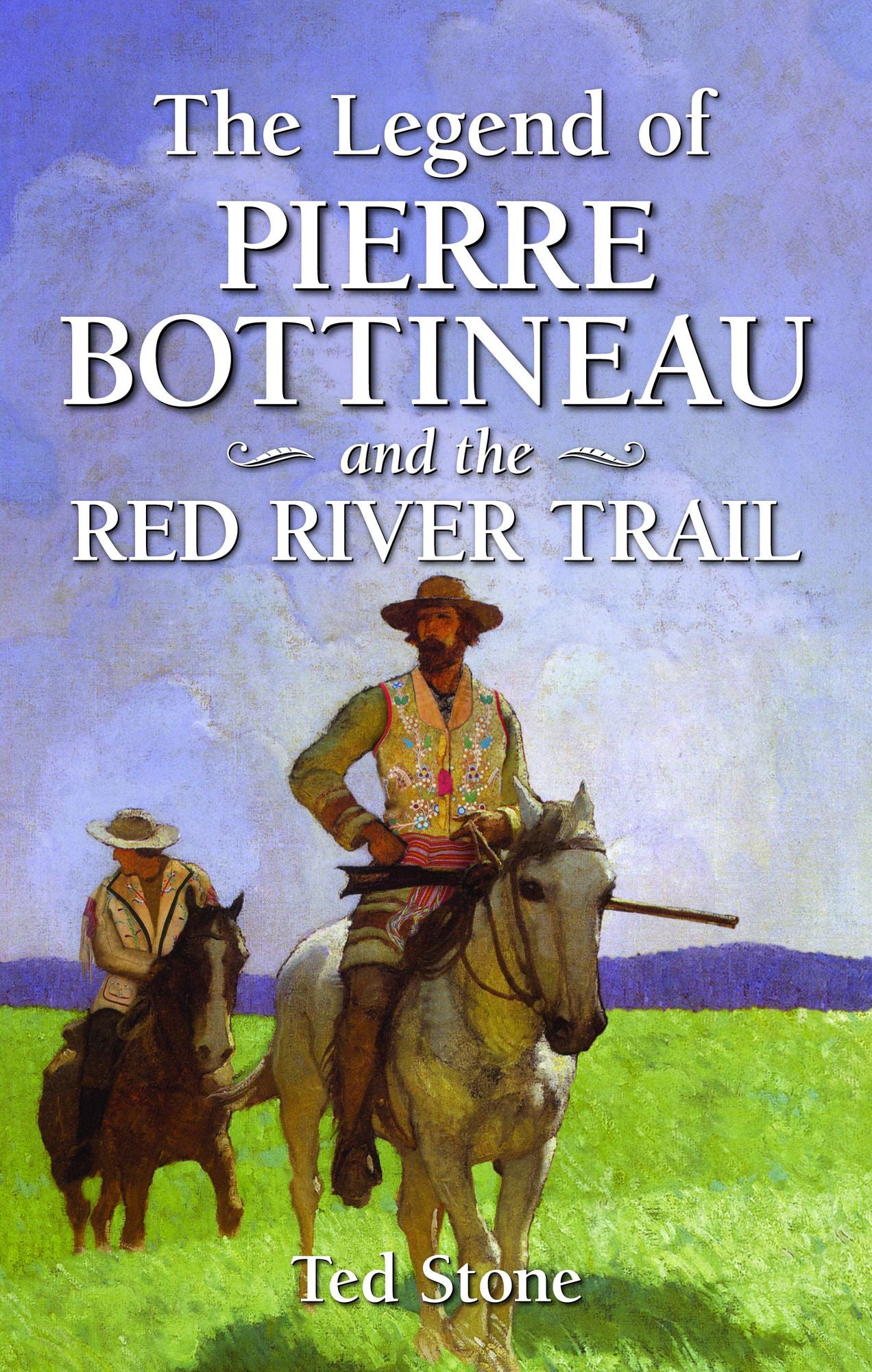 The Legend of Pierre Bottineau & The Red River Trail