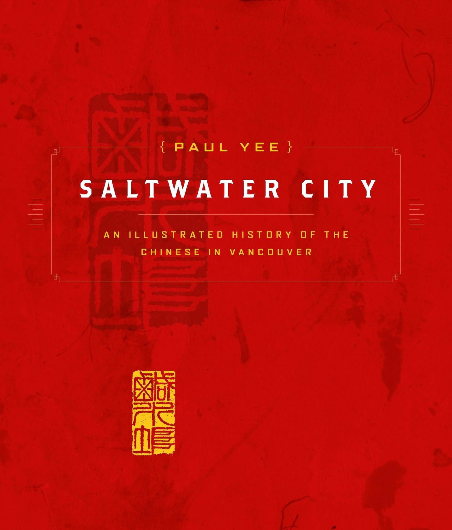 Saltwater City: Story of Vancouver's Chinese Community
