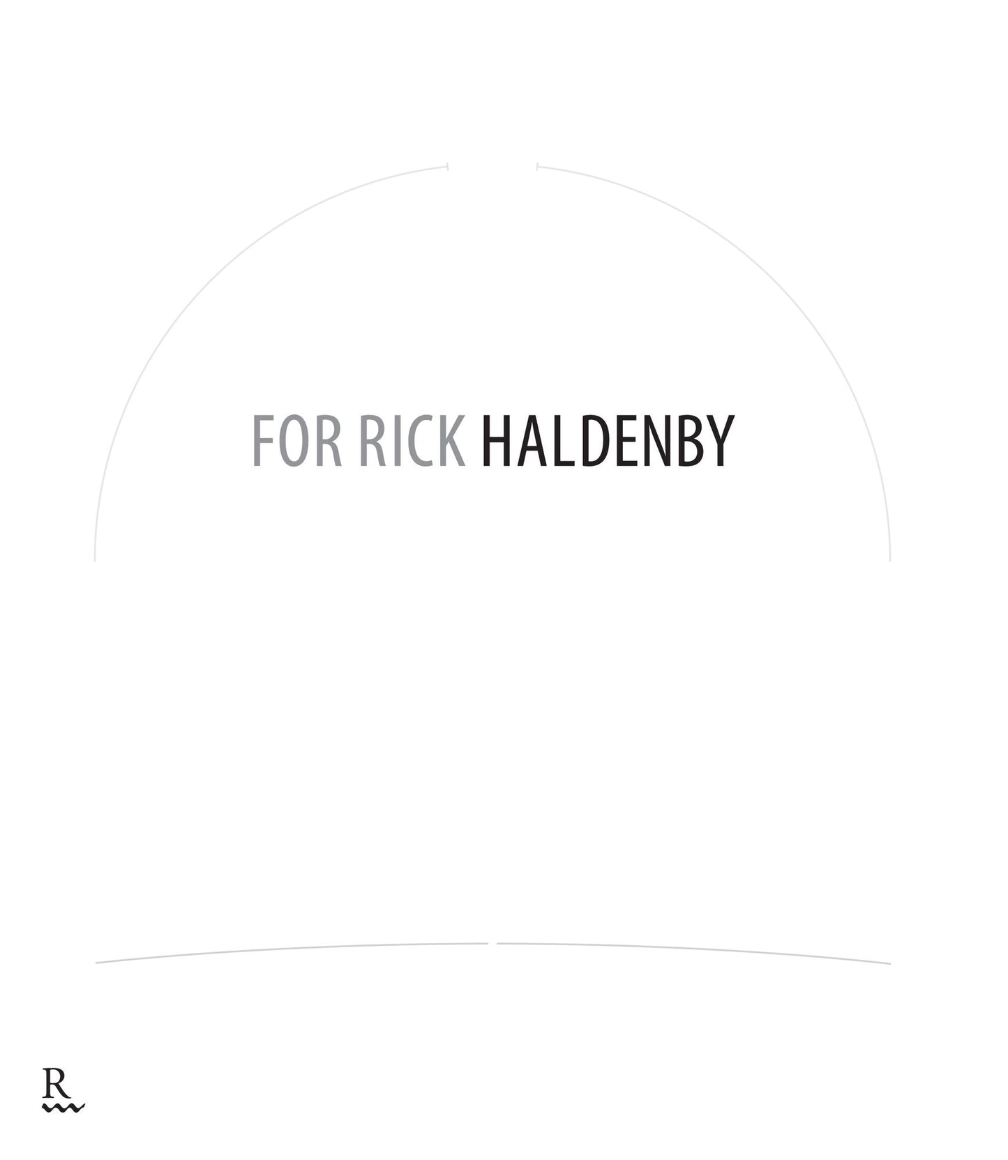 For Rick Haldenby