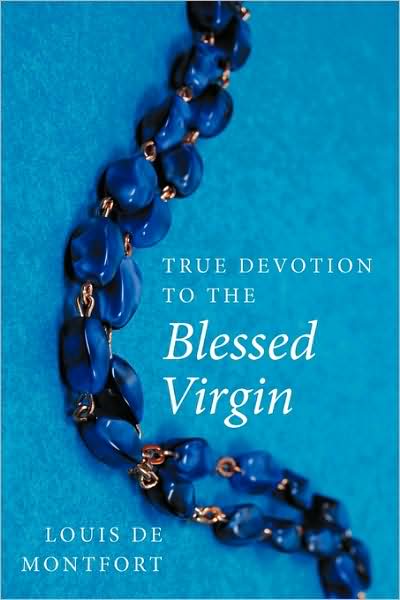True Devotion To The Blessed Virgin