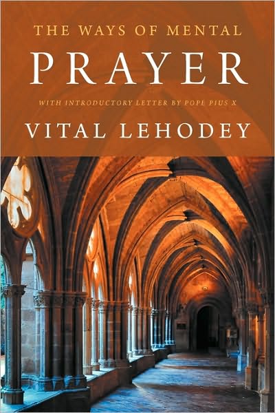 The Ways Of Mental Prayer With Introductory Letter By Pope Pius X