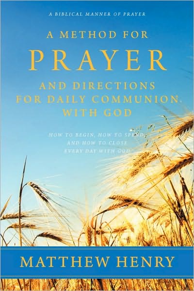 A Method For Prayer And Directions For Daily Communion With God