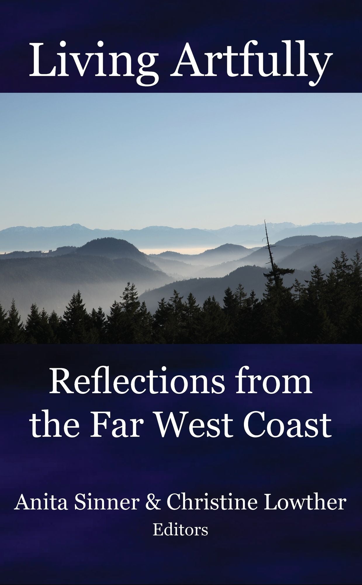 Living Artfully: Reflections from the Far West Coast
