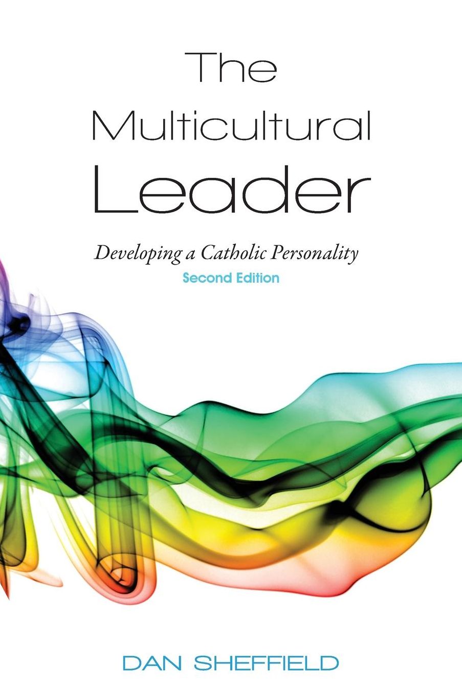 The Multicultural Leader: Developing a Catholic Personality, Second Edition